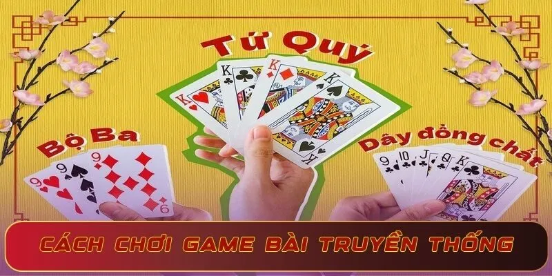 Luật Chơi Game Bài Truyền Thống Và Lưu Ý Quan Trọng