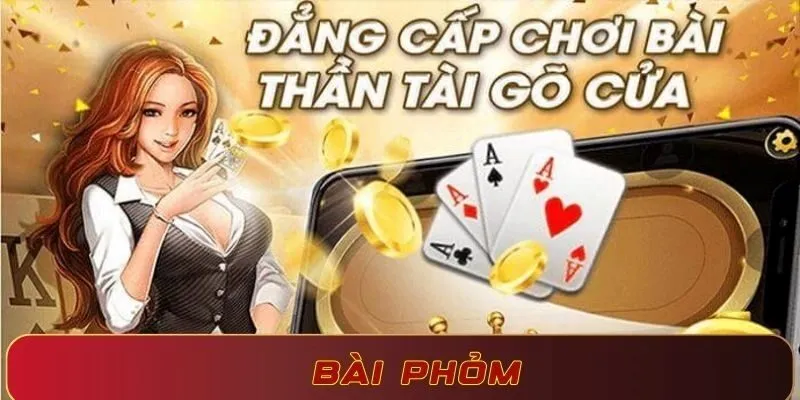 Bài Phỏm miễn phí - Hướng dẫn chơi miễn phí cho mọi thiết bị