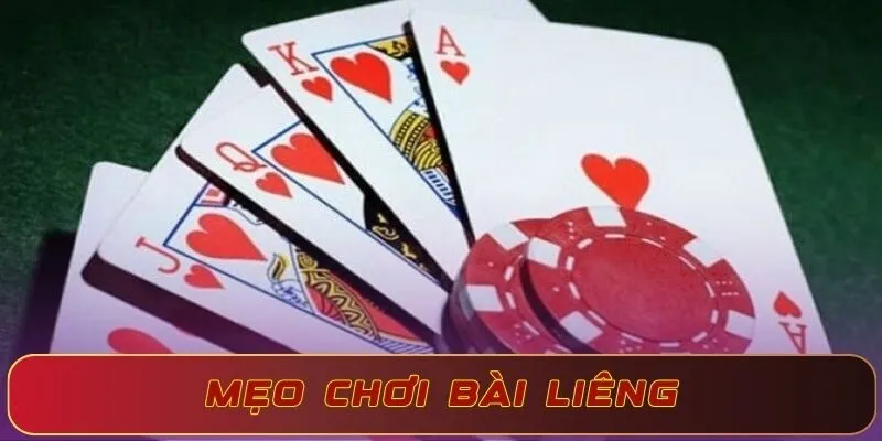 Mẹo chơi bài Liêng chuẩn nhất 2024 cho người chơi mới